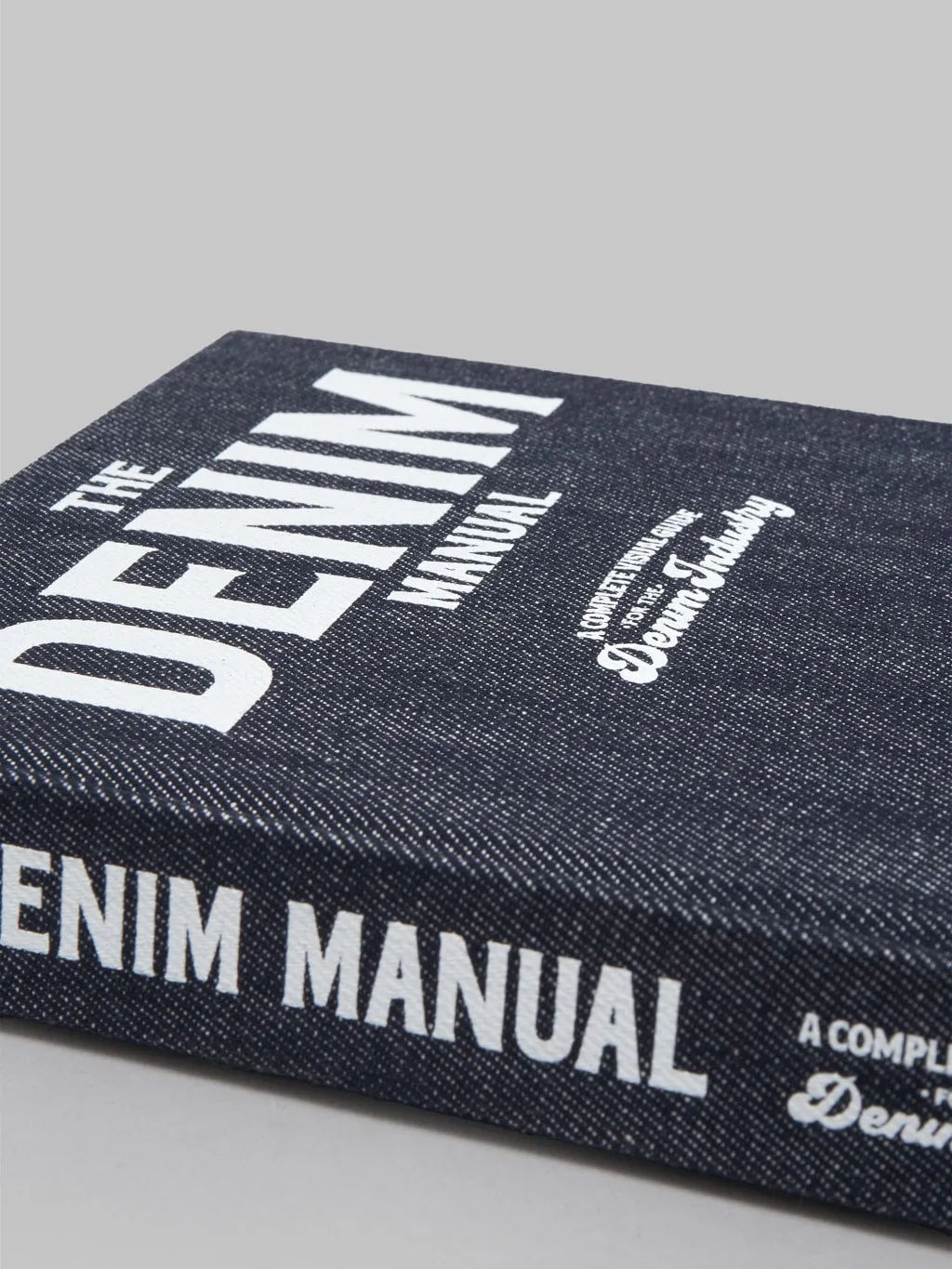 The Denim Manual: A Complete Visual Guide For The Denim Industry