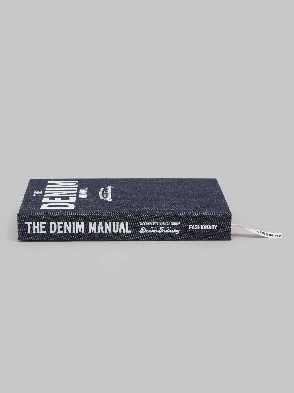 The Denim Manual: A Complete Visual Guide For The Denim Industry